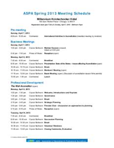 ASPA Spring 2013 Meeting Schedule Millennium Knickerbocker Hotel 163 East Walton Place • Chicago, ILRegistration desk open 7:30 a.m. Sunday, April 7, 2013 – Ballroom Foyer  Pre-meeting