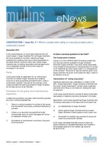 CONSTRUCTION l Issue No. 5 l What to consider when calling on a security provided under a construction contract December 2014 In the recent decision of Lend Lease Services Pty Ltd (Lend Lease) v Sugar Australia Pty Ltd (