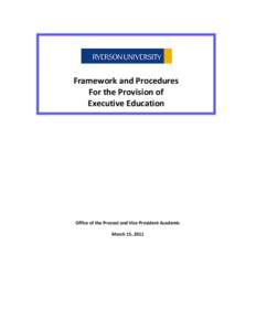 Framework and Procedures For the Provision of Executive Education Office of the Provost and Vice President Academic March 15, 2011