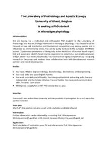 The Laboratory of Protistology and Aquatic Ecology University of Ghent, Belgium is seeking a PhD student in microalgae physiology Job description: We are looking for a motivated and enthusiastic PhD student for the Labor