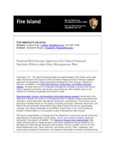 FOR IMMEDIATE RELEASE Contact: Lindsay Ries, , Contact: Elizabeth Rogers,  National Park Service Approves Fire Island National Seashore White-tailed Deer Managemen