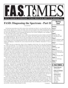 FASD: Diagnosing the Spectrum - Part II Jocie DeVries Life has been interesting in my little corner of the world lately–not that it’s ever been dull–but sometimes life just surprises you. On the one hand, I have be