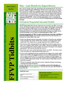 Volume 3, Issue 9 May 2012 May—Last Month for Expenditures May is the last month schools may expend funds allocated through the FY 2012 Fresh Fruit and Vegetable Program (FFVP) grant. USDA has been very explicit in sta