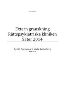 LDExtern granskning Rättspsykiatriska kliniken Säter 2014 Kenth Persson och Malin Lotterberg