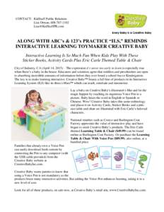 CONTACT: KidStuff Public Relations Lisa Orman, ALONG WITH ABC’s & 123’s PRACTICE “ILS,” REMINDS INTERACTIVE LEARNING TOYMAKER CREATIVE BABY
