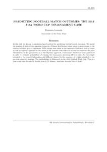 III JIPE  PREDICTING FOOTBALL MATCH OUTCOMES: THE 2014 FIFA WORD CUP TOURNAMENT CASE Francisco Louzada Universidade de S˜