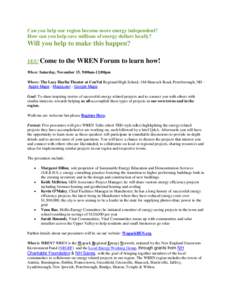 Can you help our region become more energy independent? How can you help save millions of energy dollars locally? Will you help to make this happen? YES! Come