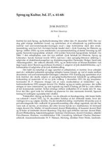 Sprog og Kultur, bd. 27, s:  JYSK INSTITUT Af Peter Skautrup I. Institut for jysk Sprog- og Kulturforskning blev stiftet den 19. decemberDer var