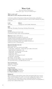 Water Cycle Water Cycle activities are directly tied to the first spread - pages 1 and 2 of “Our Wetland Project”. What is a water cycle? Where does our water come from and where does it go?