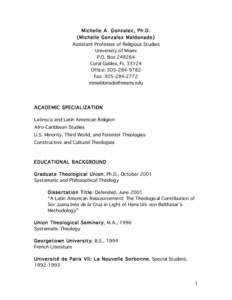 Michelle A. Gonzalez, Ph.D. (Michelle Gonzalez Maldonado) Assistant Professor of Religious Studies University of Miami P.O. Box[removed]Coral Gables, FL 33124