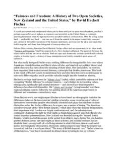 “Fairness and Freedom: A History of Two Open Societies, New Zealand and the United States,” by David Hackett Fischer By Colin Woodard, February 17, 2012 – The Washington Post  It’s said you cannot truly understan