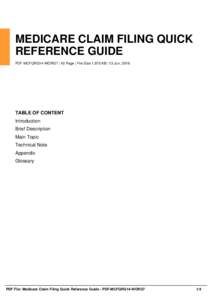 MEDICARE CLAIM FILING QUICK REFERENCE GUIDE PDF-MCFQRG14-WORG7 | 43 Page | File Size 1,870 KB | 13 Jun, 2016 TABLE OF CONTENT Introduction