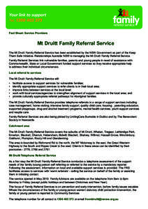 Fact Sheet: Service Providers  Mt Druitt Family Referral Service The Mt Druitt Family Referral Service has been established by the NSW Government as part of the Keep Them Safe Initiative. Relationships Australia NSW is m