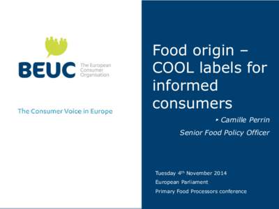 Food origin – COOL labels for informed consumers ▸ Camille Perrin Senior Food Policy Officer