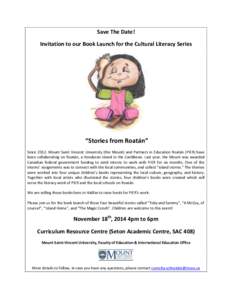 Save The Date! Invitation to our Book Launch for the Cultural Literacy Series “Stories from Roatán” Since 2012, Mount Saint Vincent University (the Mount) and Partners in Education Roatán (PIER) have been collabora