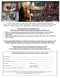 The Tomah Area Chamber of Commerce is proud to present it’s Annual Business Holiday Display Contest. The contest is open to all Tomah Area Businesses. Warm and inviting decorations will entice Holiday Shoppers to visit