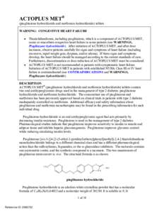 ACTOPLUS MET® (pioglitazone hydrochloride and metformin hydrochloride) tablets WARNING: CONGESTIVE HEART FAILURE 	 Thiazolidinediones, including pioglitazone, which is a component of ACTOPLUS MET, cause or exacerbate