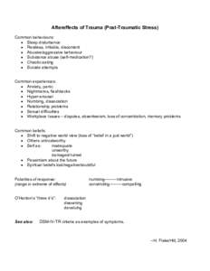 Aftereffects of Trauma (Post-Traumatic Stress) Common behaviours: • Sleep disturbance • Restless, irritable, discontent • Abusive/aggressive behaviour • Substance abuse (self-medication?)