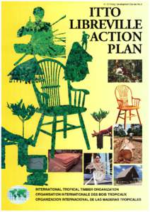 ITTO Policy Development Series No. 8  ITTO Libreville Action Plan 1998 to 2001 INTERNATIONAL TROPICAL TIMBER ORGANIZATION ORGANISATION INTERNATIONALE DES BOIS TROPICAUX