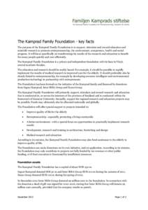 Familjen Kamprads stiftelse The Kamprad Family Foundation for Entrepreneurship, Research & Charity The Kamprad Family Foundation - key facts The purpose of the Kamprad Family Foundation is to support, stimulate and rewar