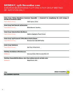 MONDAY, 29th November 2010 EUROPEAN MICROFINANCE PLATFORM ACTION GROUP MEETINGS (BY INVITATION ONLY) Action Group: Making Microfinance Investment Responsible - a framework for strengthening the social strategy of microfi
