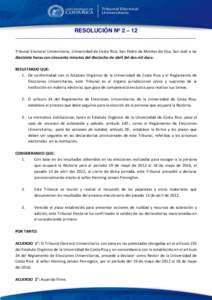 RESOLUCIÓN Nº 2 – 12 ____________________________________________________________________________ Tribunal Electoral Universitario, Universidad de Costa Rica, San Pedro de Montes de Oca, San José a las diecisiete ho