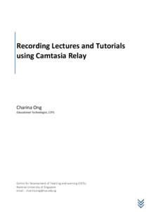 Recording Lectures and Tutorials using Camtasia Relay