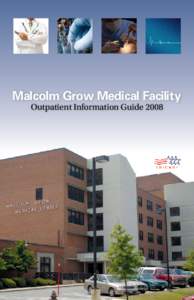 Malcolm Grow Medical Facility Outpatient Information Guide 2008 Malcolm Grow Medical Facility Outpatient Information Guide Introduction . .  .  .  .  .  .  .  .  .  .  .  .  .  .  .  .  .  .  .  .  .  .  .  .  .  .  .  
