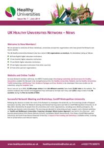 Issue No 7 – July[removed]UK HEALTHY UNIVERSITIES NETWORK – NEWS Welcome to New Members! We are pleased to welcome all those individuals, universities and partner organisations who have joined the Network over recent m