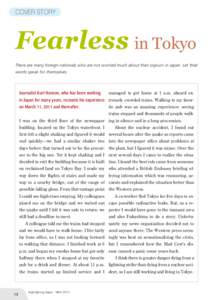COVER STORY  Fearless in Tokyo There are many foreign nationals who are not worried much about their sojourn in Japan. Let their words speak for themselves.