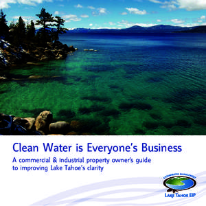 Clean Water is Everyone’s Business A commercial & industrial property owner’s guide to improving Lake Tahoe’s clarity this informational guide will help you understand the tahoe regional planning agency’s (trpa)