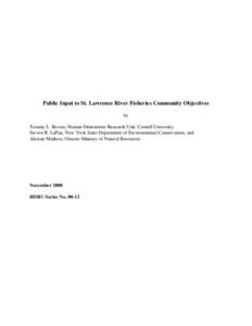 Public Input to St. Lawrence River Fisheries Community Objectives by Tommy L. Brown, Human Dimensions Research Unit, Cornell University Steven R. LaPan, New York State Department of Environmental Conservation, and Alasta