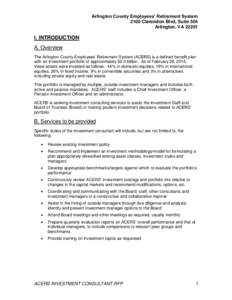 Arlington County Employees’ Retirement System 2100 Clarendon Blvd, Suite 504 Arlington, VAI. INTRODUCTION A. Overview