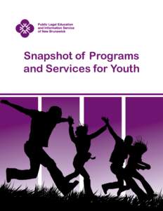 Snapshot of Programs and Services for Youth Acknowledgements Public Legal Education and Information Service of New Brunswick (PLEIS-NB) is a non-proﬁt organization that was set up in[removed]Its goal is to provide New B