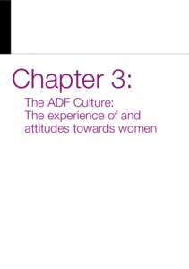 Chapter 3:  	 The ADF Culture: The experience of and attitudes towards women