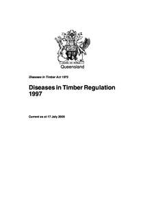 Queensland Diseases in Timber Act 1975 Diseases in Timber Regulation 1997