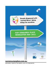 Page News 3. Feature Article: The Budget is in! There’s a lot of talk about more money for mental health ... but is it for what we want? What’s in it for us? Flick Grey delves into the budget.