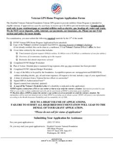 Veteran GPS Home Program Application Forms The Disabled Veterans National Foundation Veteran GPS (grants to provide stability) Home Program is intended for eligible veterans, if approved on a case-by-case basis, to recei