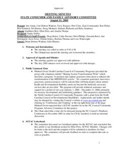 Approved  MEETING MINUTES STATE CONSUMER AND FAMILY ADVISORY COMMITTEE August 11, 2005 Present: Jere Annis, Carl Britton-Watkins, Terry Burgess, Pete Clary, Zack Commander, Ron Huber,