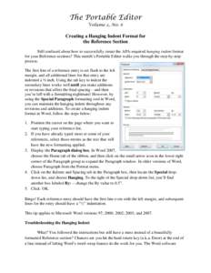 The Portable Editor Volume 2, No. 6 Creating a Hanging Indent Format for the Reference Section Still confused about how to successfully create the APA-required hanging indent format