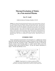 Thermal Excitation of Modes in a Non-neutral Plasma Roy W. Gould California Institute of Technology, Pasadena, CA[removed]Abstract. We examine theoretically the thermal fluctuations in a non-neutral plasma, as observed