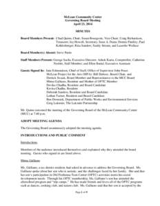McLean Community Center Governing Board Meeting April 23, 2014 MINUTES Board Members Present: Chad Quinn, Chair; Susan Bourgeois, Vice Chair; Craig Richardson, Treasurer; Jay Howell, Secretary; Sean A. Dunn; Dennis Findl