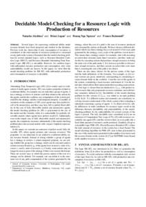 Decidable Model-Checking for a Resource Logic with Production of Resources Natasha Alechina1 and Brian Logan1 and Hoang Nga Nguyen1 and Franco Raimondi2 Abstract. Several logics for expressing coalitional ability under r