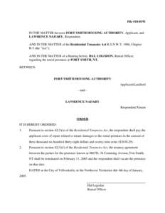 File #[removed]IN THE MATTER between FORT SMITH HOUSING AUTHORITY, Applicant, and LAWRENCE NADARY, Respondent; AND IN THE MATTER of the Residential Tenancies Act R.S.N.W.T. 1988, Chapter R-5 (the 