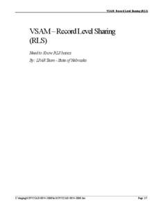 VSAM- Record Level Sharing (RLS)  VSAM – Record Level Sharing (RLS) Need to Know RLS basics By: LPAR Team - State of Nebraska