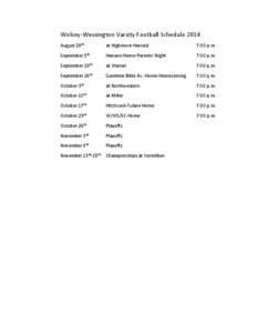 Wolsey-Wessington Varsity Football Schedule 2014 August 29th at Highmore-Harrold  7:00 p.m.