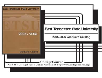 East Tennessee State University[removed]Graduate Catalog CollegeSource  Visit the CollegeSource Online website at http://www.collegesource.org