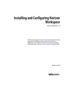 Installing and Configuring Horizon Workspace Horizon Workspace 1.8 This document supports the version of each product listed and supports all subsequent versions until the document is