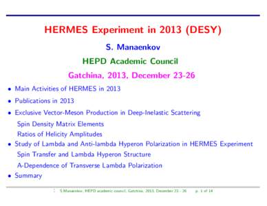 HERMES Experiment inDESY) S. Manaenkov HEPD Academic Council Gatchina, 2013, December 23-26 • Main Activities of HERMES in 2013 • Publications in 2013