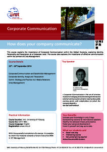 Corporate Communication  How does your company communicate? This course explains the importance of Corporate Communication within the Global Economy, exploring Identity, Personality and Reputation at a Corporate Level. T